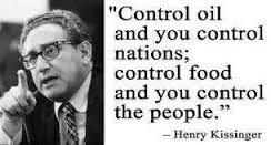 Kissinger’s quote is important because he was tasked with implementing the insane genocidal policies contained in NSSM 200.