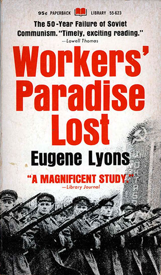 Workers Paradise Lost - by Eugene Lyons