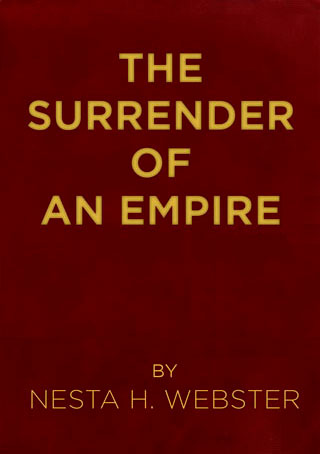 The Surrender Of An Empire - by Nesta H. Webster